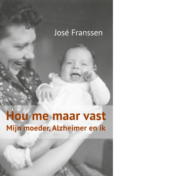 Hou me maar vast, Mijn moeder, Alzheimer en ik